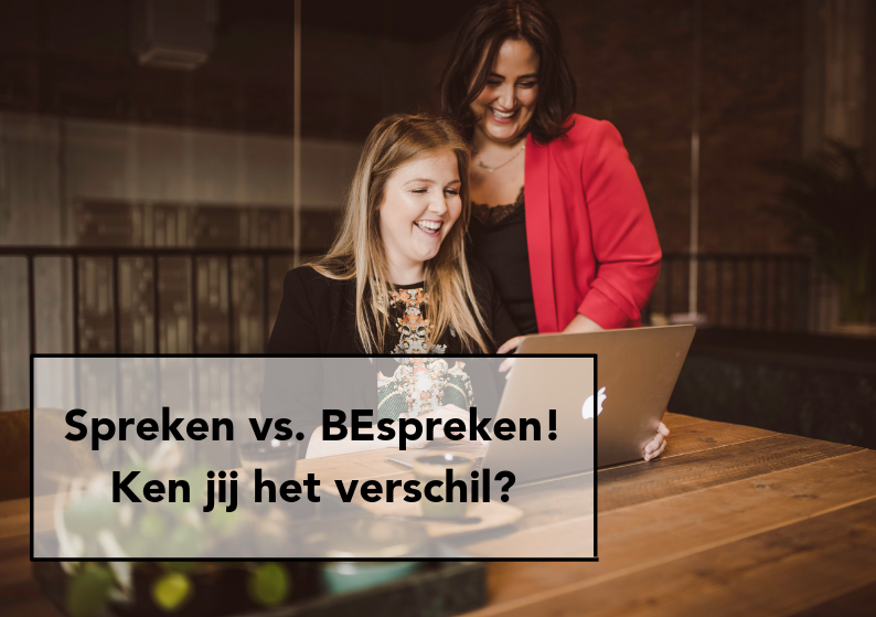 Spreken vs. BEspreken. Ken jij het verschil?