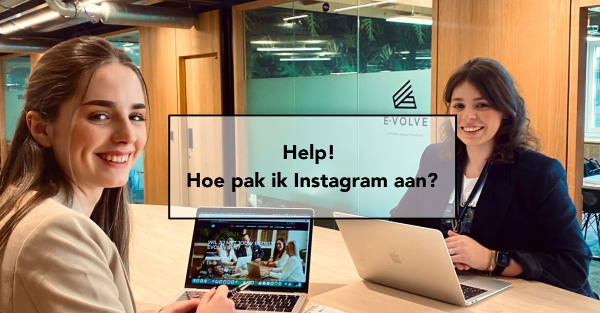 E-Volve blogs - help hoe pak ik Instagram aan
