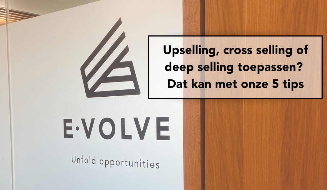 5 tips om je verkoop te boosten met upselling, cross selling of deep selling