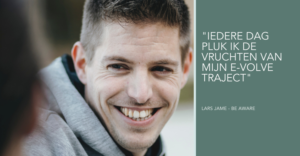 E-Volve Lars Jame Be Aware Hasselt Maaseik Success Story