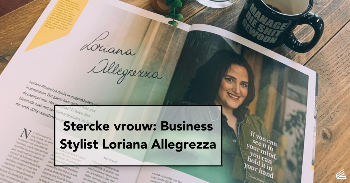E-Volve, Sterck magazine, Stercke vrouw, Business Stylist, Loriana Allegrezza, Sterck interview