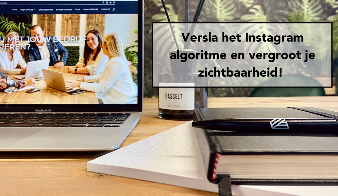 Versla het Instagram-algoritme & vergroot je zichtbaarheid