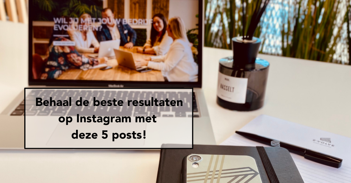 De beste resultaten behalen op instagram doe je met deze 5 posts