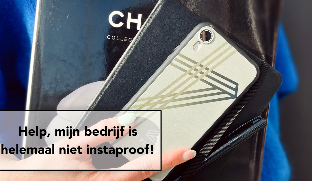 Help, mijn bedrijf is helemaal niet instaproof!