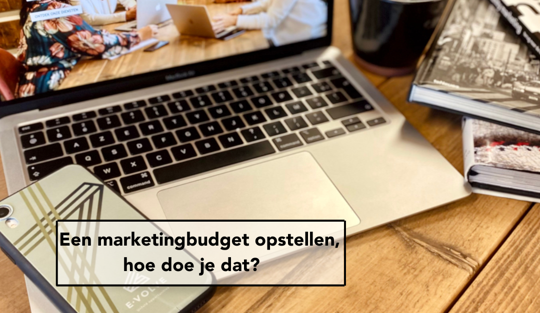 Een marketingbudget opstellen, hoe doe je dat?
