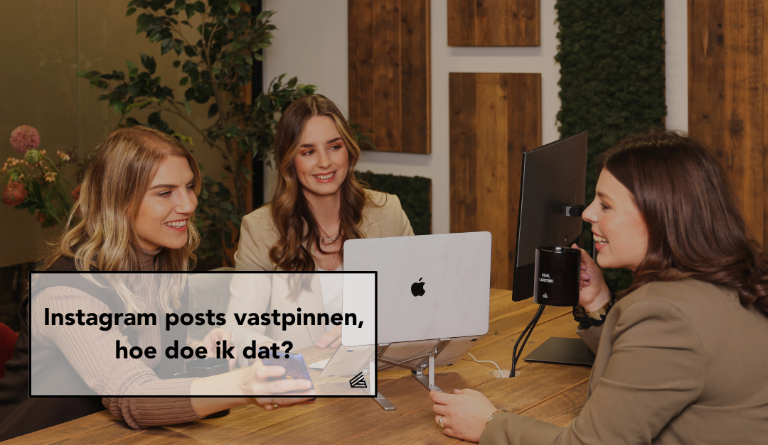 Instagram posts vastpinnen, hoe doe ik dat?