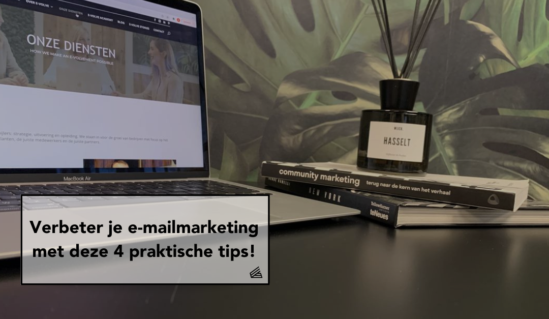 Verbeter je e-mailmarketing met deze 4 praktische tips!