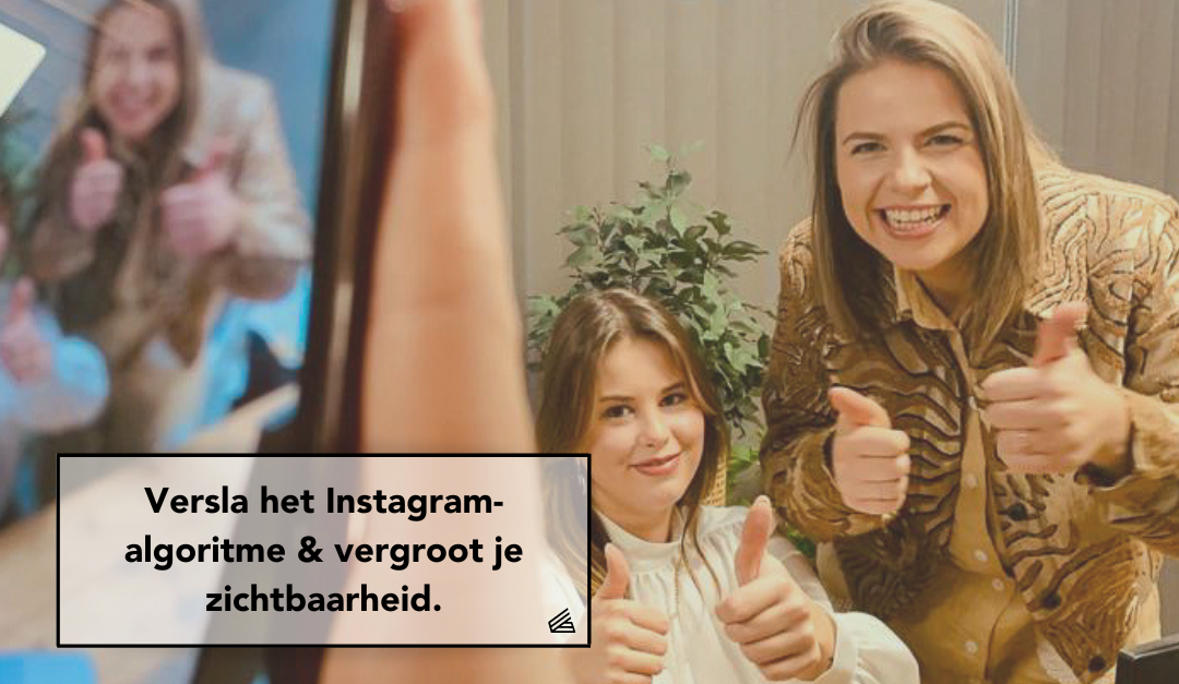 Versla het Instagram-algoritme & vergroot je zichtbaarheid