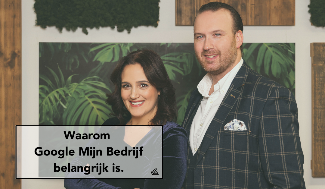 Waarom is Google Mijn Bedrijf belangrijk?